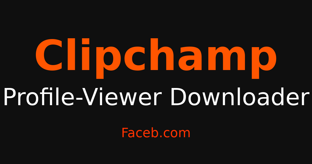 Clipchamp Profile Viewer - Browse Profiles Without Being Seen – Faceb