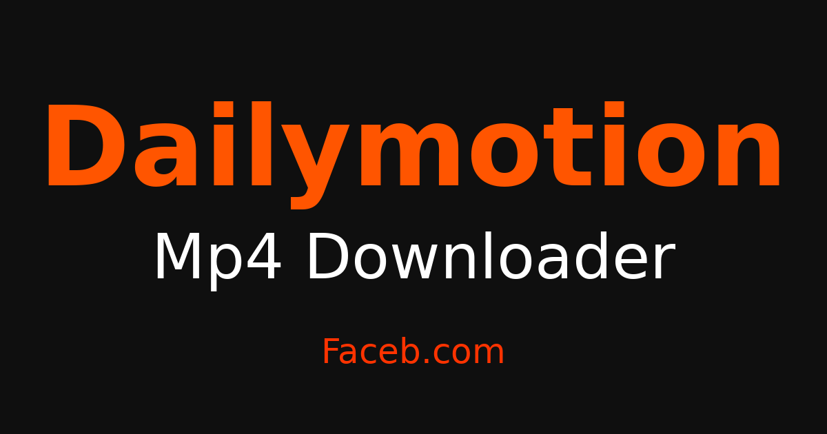 Dailymoint Dailymotion MP4 Saver - Téléchargez des vidéos MP4 en ligne ...