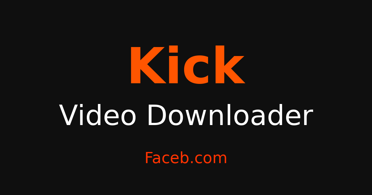 Faceb — Get Kick Videos, Photos & Audio Saved to Any Device - Download ...