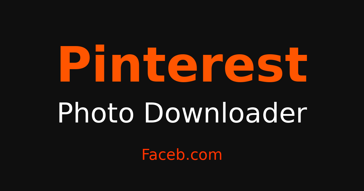 Pinterest Potho Pinterest Photo Downloader - Grab HD Photos Free – Faceb